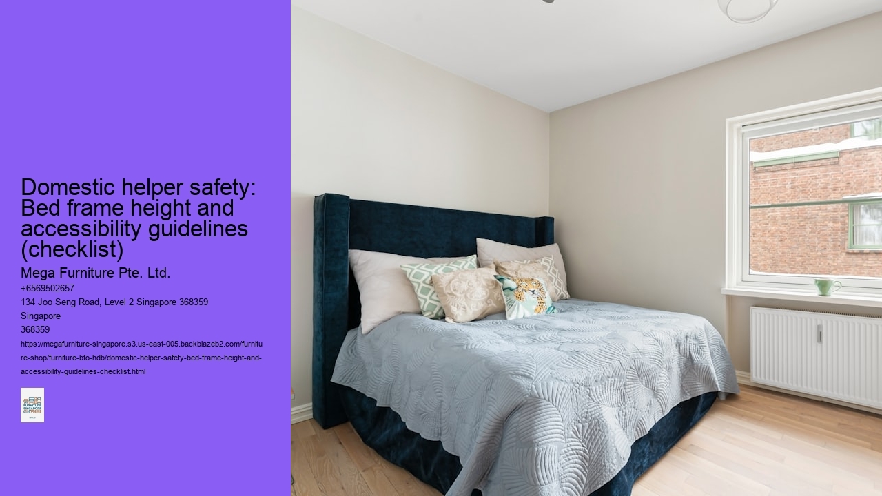 Domestic helper safety: Bed frame height and accessibility guidelines (checklist)