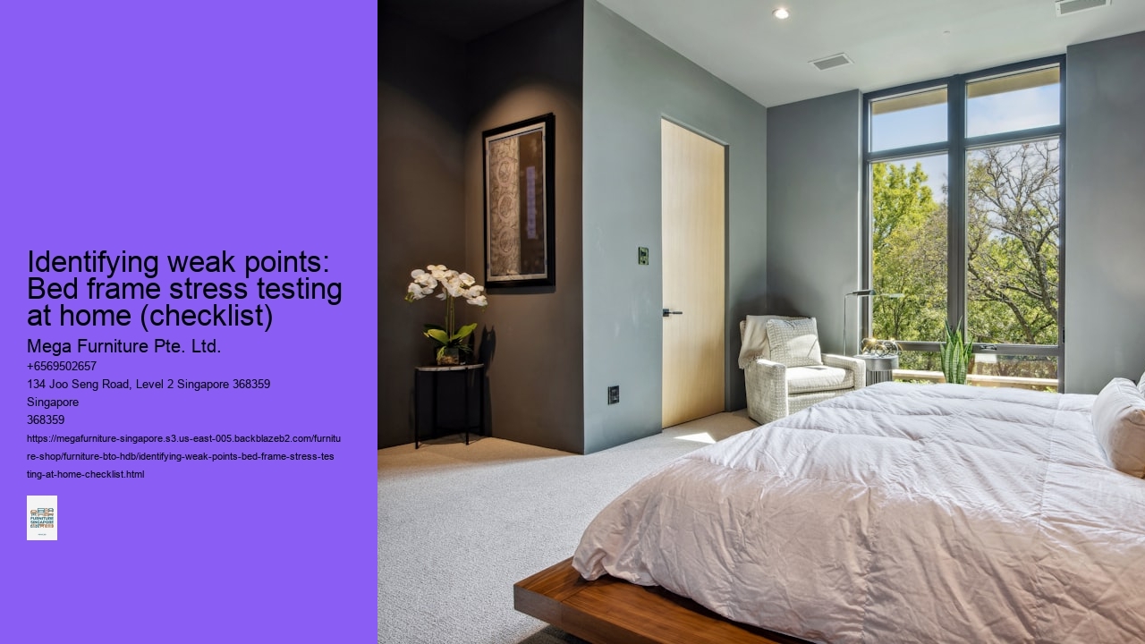 Identifying weak points: Bed frame stress testing at home (checklist)