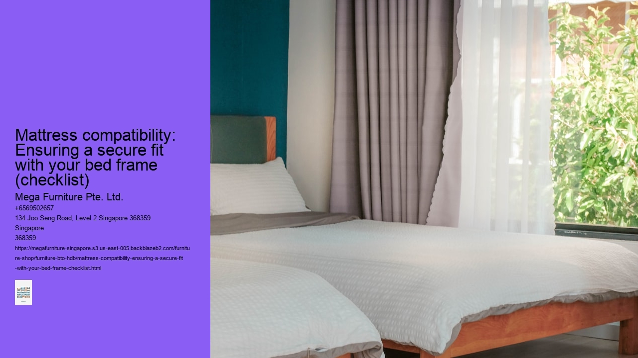 Mattress compatibility: Ensuring a secure fit with your bed frame (checklist)