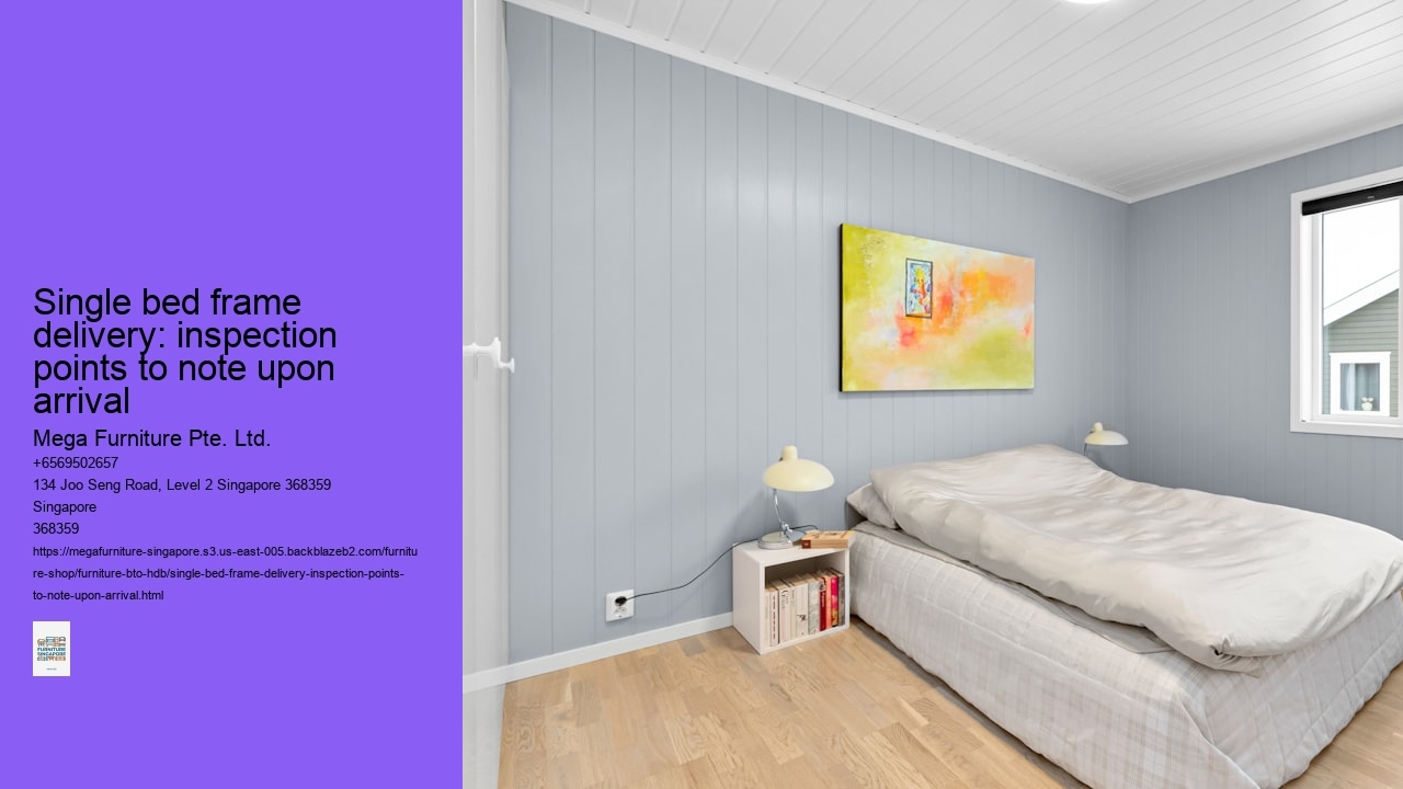 Single bed frame delivery: inspection points to note upon arrival