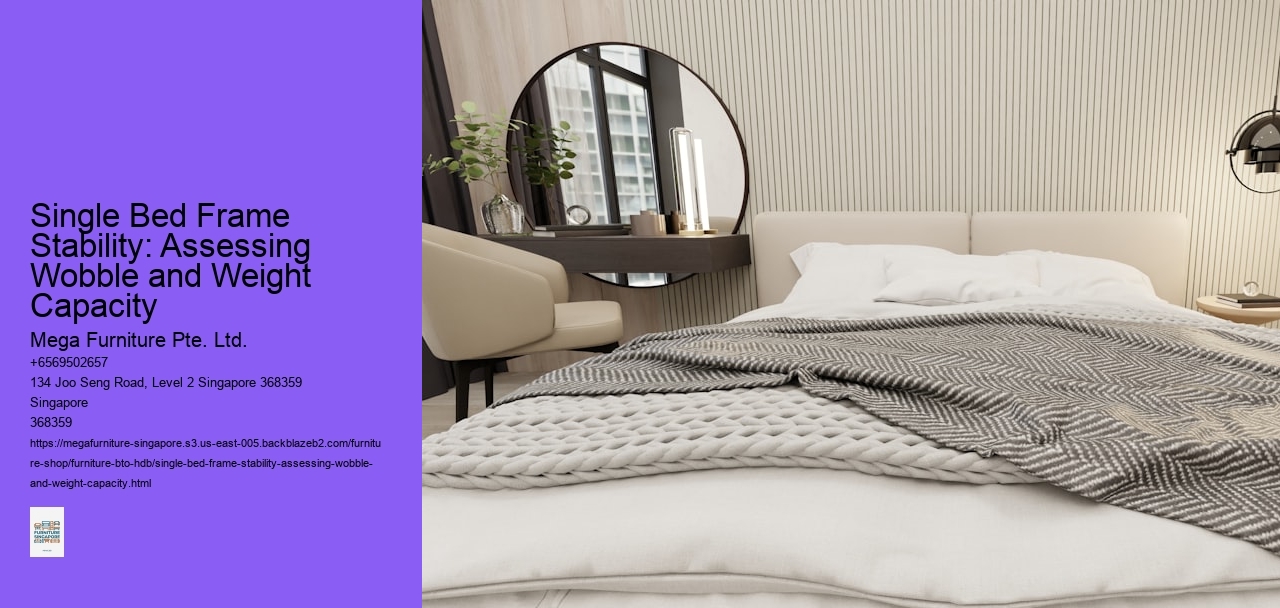 Single Bed Frame Stability: Assessing Wobble and Weight Capacity