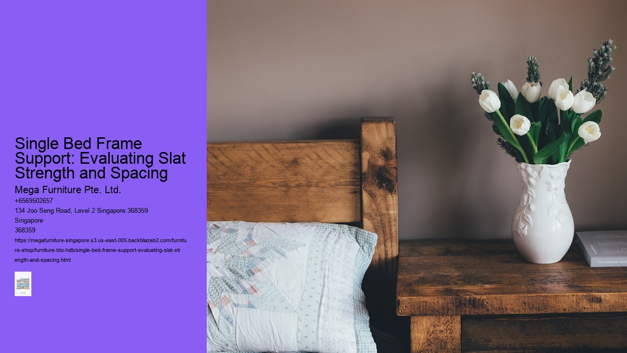 Single Bed Frame Support: Evaluating Slat Strength and Spacing
