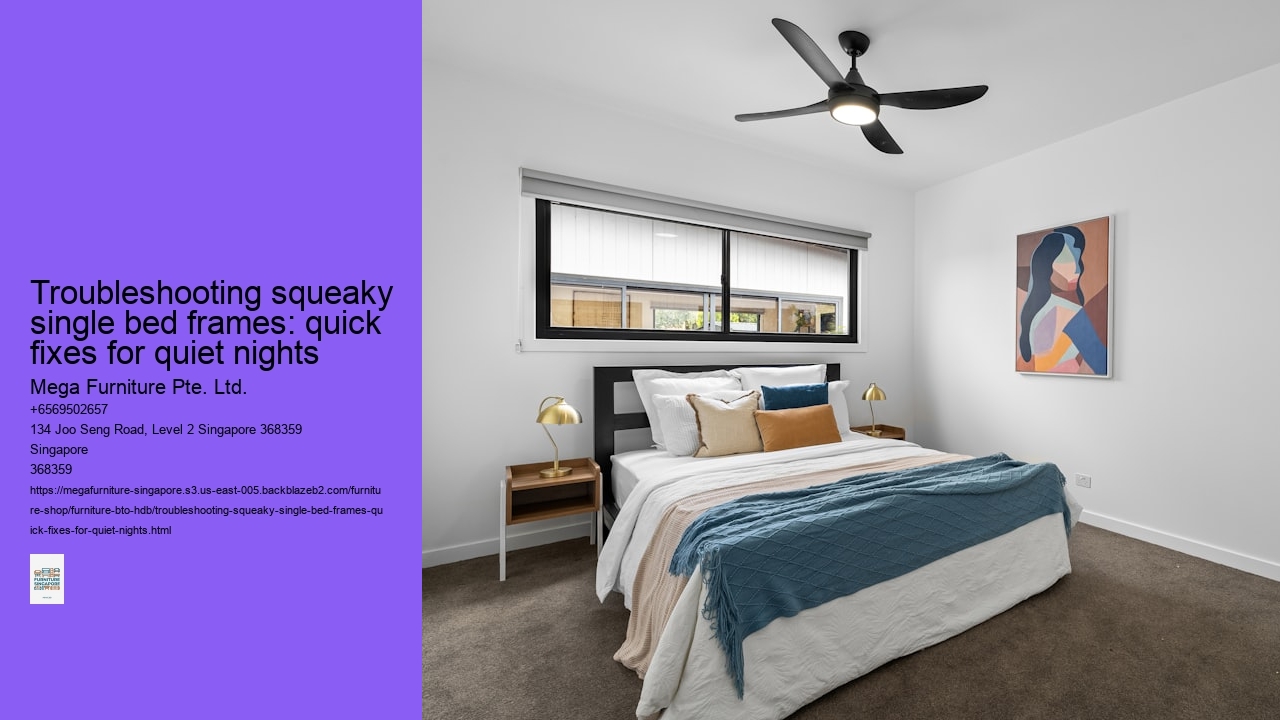 Troubleshooting squeaky single bed frames: quick fixes for quiet nights