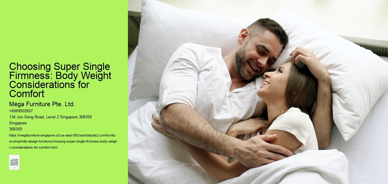 Choosing Super Single Firmness: Body Weight Considerations for Comfort