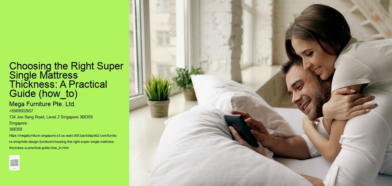 Choosing the Right Super Single Mattress Thickness: A Practical Guide (how_to)