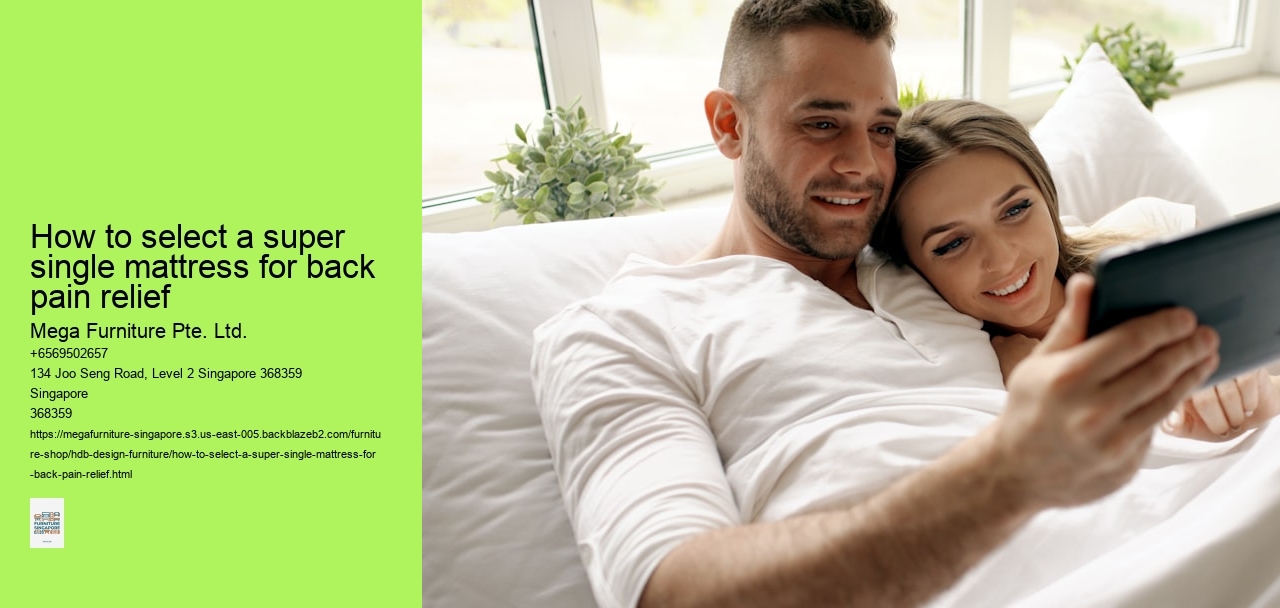 How to select a super single mattress for back pain relief
