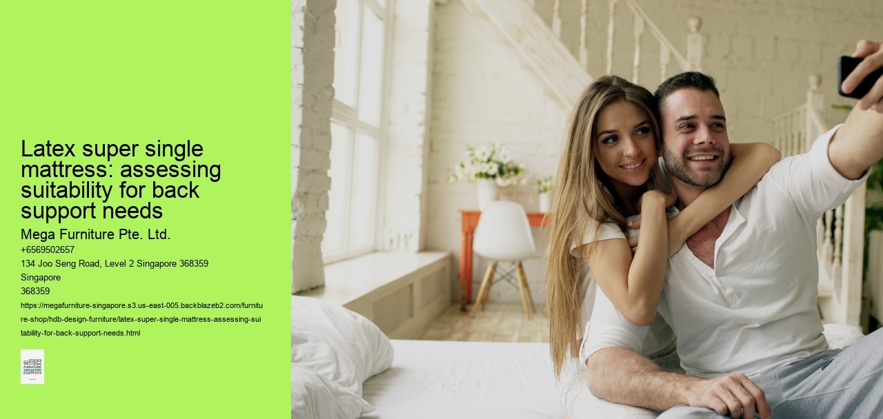 Latex super single mattress: assessing suitability for back support needs