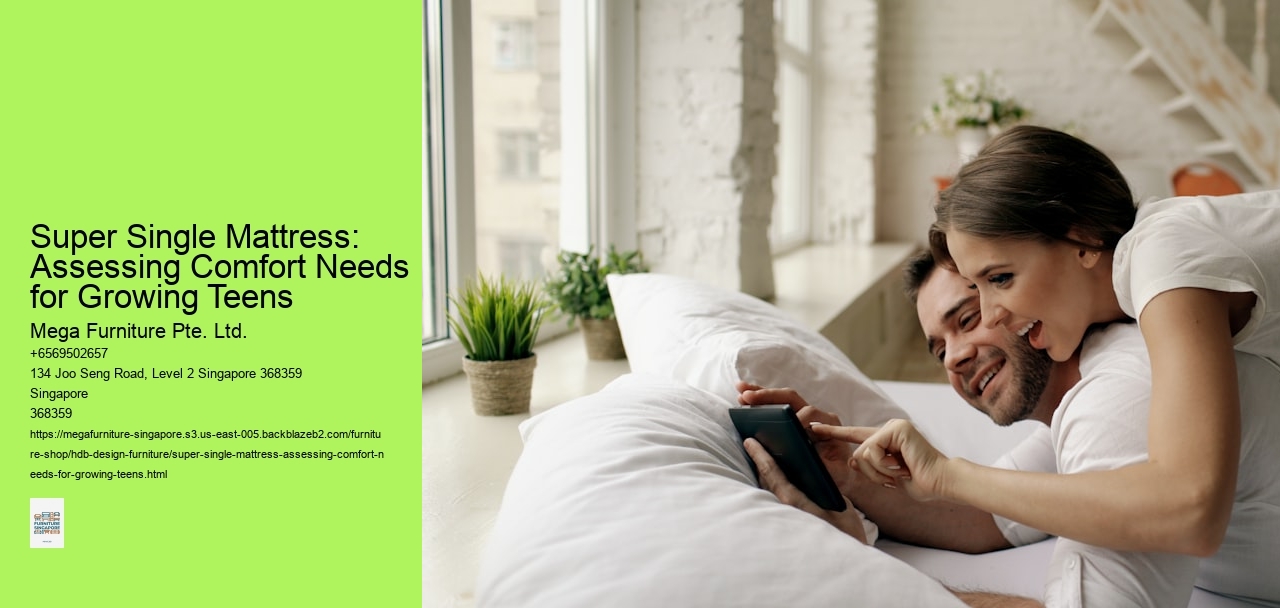 Super Single Mattress: Assessing Comfort Needs for Growing Teens