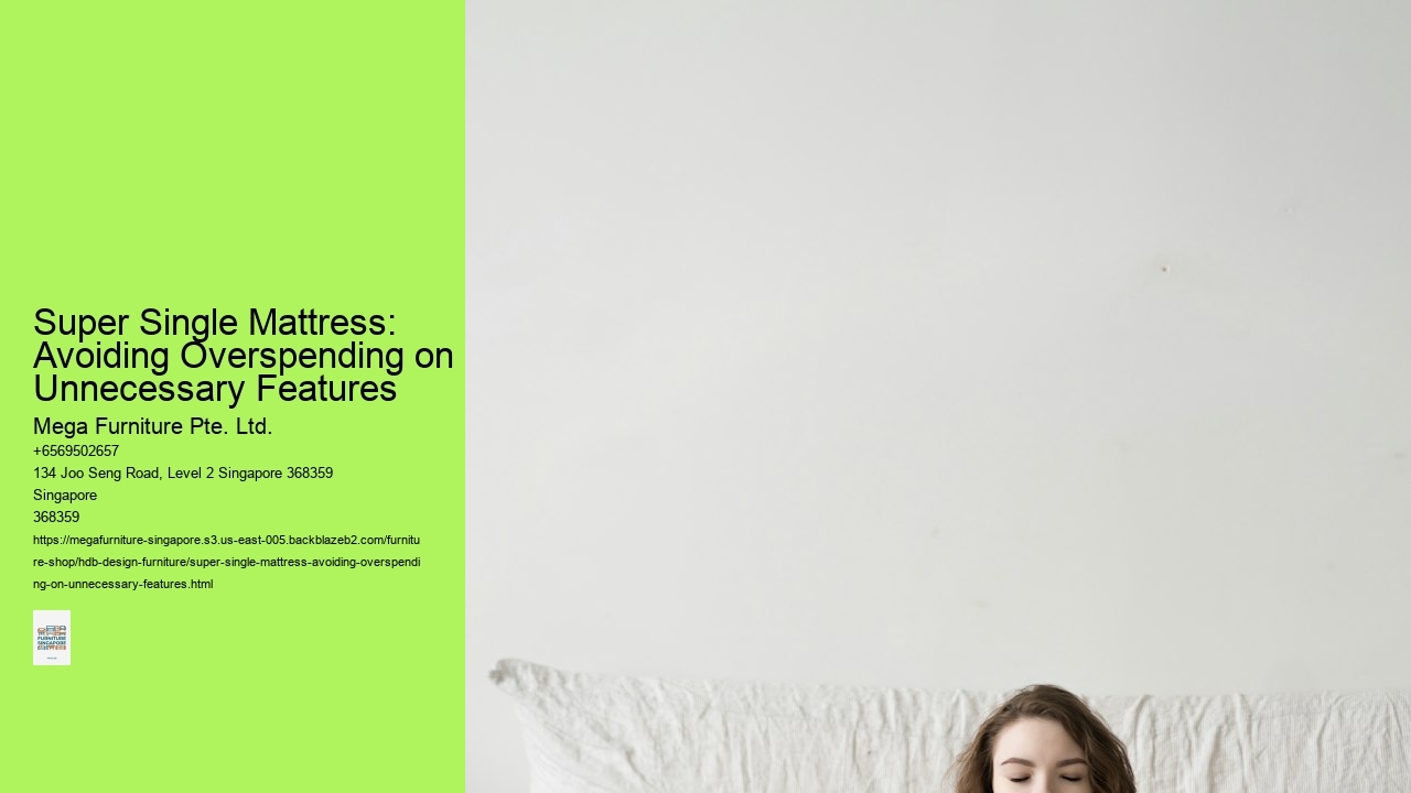 Super Single Mattress: Avoiding Overspending on Unnecessary Features