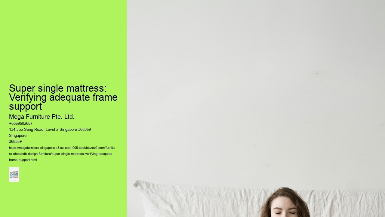 Super single mattress: Verifying adequate frame support