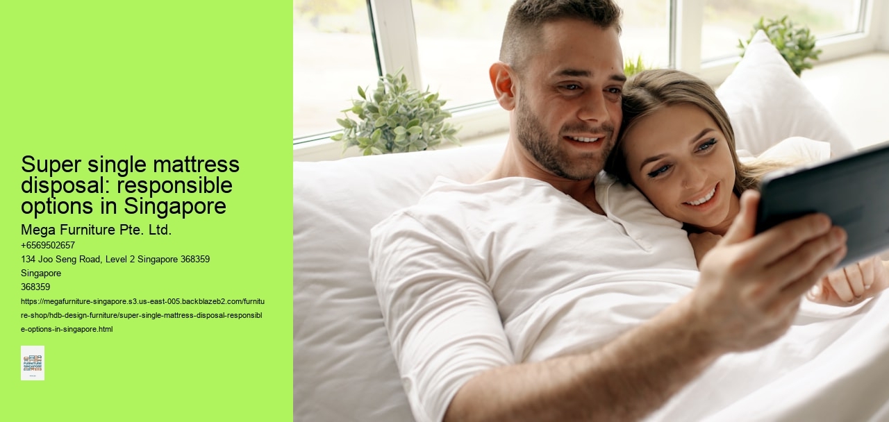 Super single mattress disposal: responsible options in Singapore
