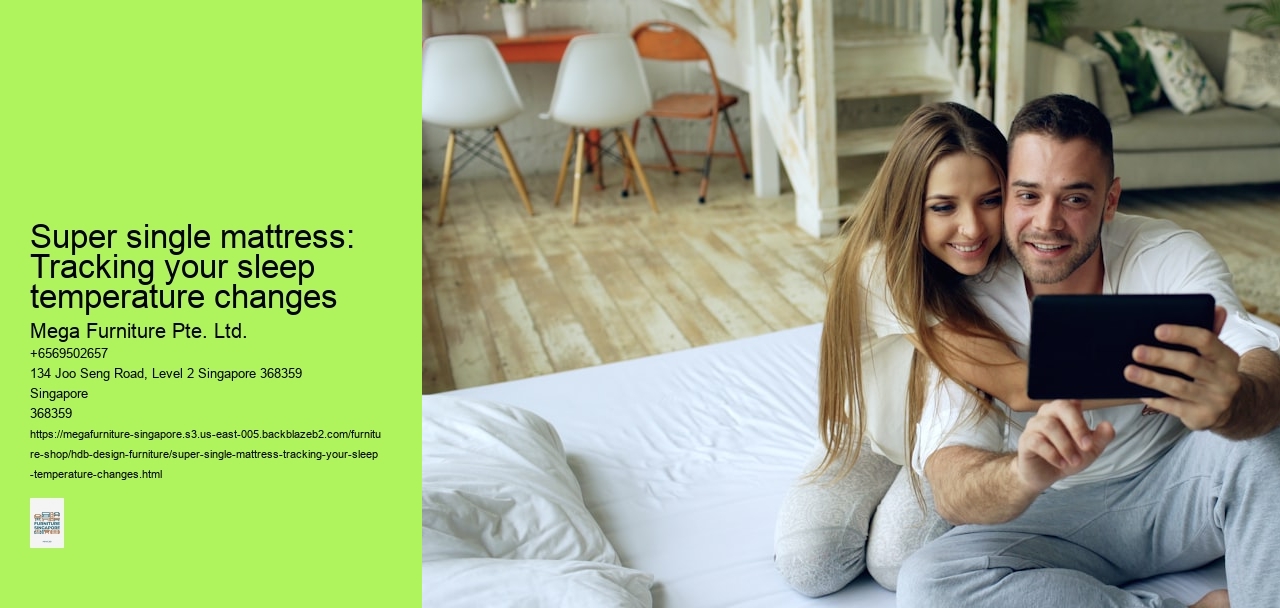 Super single mattress: Tracking your sleep temperature changes