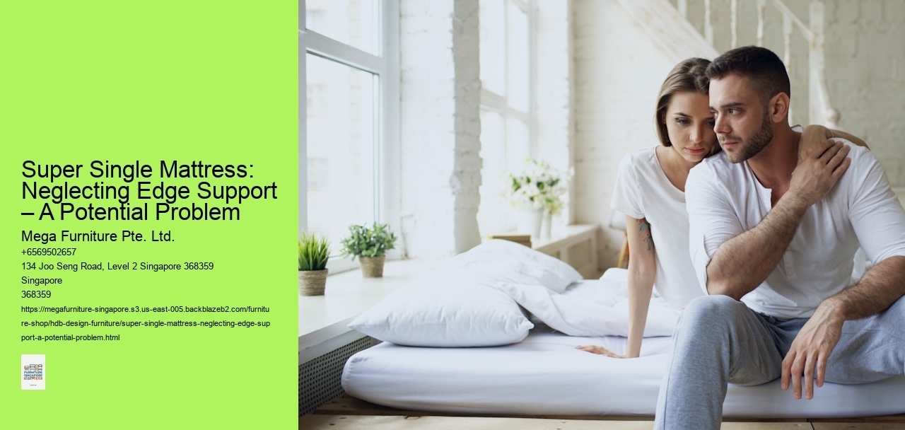 Super Single Mattress: Neglecting Edge Support – A Potential Problem