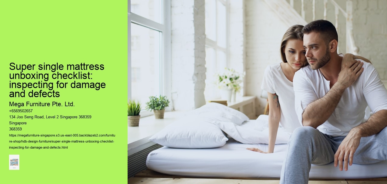 Super single mattress unboxing checklist: inspecting for damage and defects
