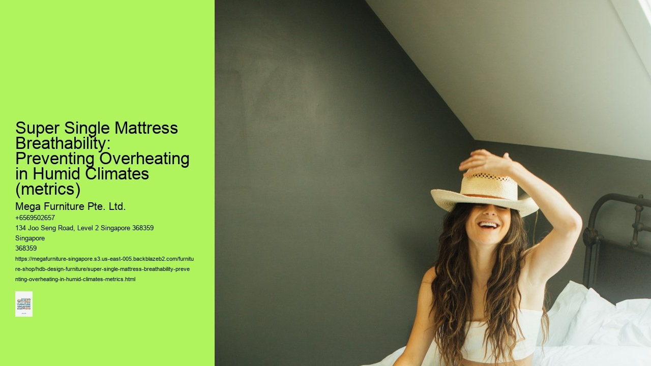 Super Single Mattress Breathability: Preventing Overheating in Humid Climates (metrics)
